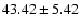 $43.42\pm5.42$