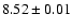 $8.52 \pm 0.01$