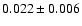 $0.022 \pm 0.006$