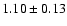 $1.10 \pm 0.13$