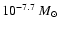 $10^{-7.7}~M_{\odot}$