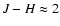 $J-H\approx 2$