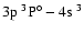 $3{\rm p}\ ^3{\rm P}^\circ-4{\rm s}\ ^3$
