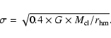 \begin{displaymath}\sigma = \sqrt{0.4 \times {G} \times {M_{\rm cl}} / r_{\rm hm}}.
\end{displaymath}