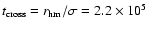 $t_{\rm cross} = r_{\rm {hm}} / \sigma = 2.2 \times 10^5$