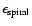 $\epsilon_{\rm spiral}$