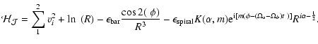 $\displaystyle {\cal{H_J}} = {\sum_1^2 v_i^2 +\ln~(R) -\epsilon_{\rm bar}\frac{\...
...a,m){\rm e}^{{\rm i}[m(\phi-{(\Omega_s-\Omega_b)}t\
)]}R^{i\alpha-\frac{1}{2}}.$