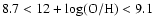 $\rm 8.7 <12+log(O/H)<9.1$