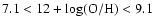 $\rm 7.1<12+log(O/H)<9.1$