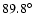 $89.8^{\circ}$