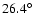 $26.4^{\circ}$