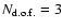 $N_{\rm d.o.f.}=3$