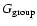 $G_{\rm group}$