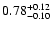 $\rm0.78^{+0.12}_{-0.10}$