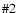 $\char93 2$