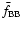 $\bar{f}_{\rm BB}$