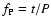 $f_{\rm P} = t/P$
