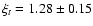 $\xi_t = 1.28 \pm 0.15$