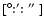 $[^{\circ}:^{\prime}:{\hbox{$^{\prime\prime}$ }}]$
