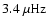 $3.4~\rm\mu Hz$