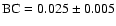 ${\rm BC} = 0.025 \pm 0.005$