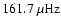 $161.7~\rm\mu Hz$
