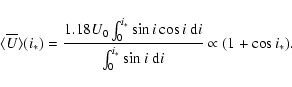 \begin{displaymath}\langle \overline{U}\rangle(i_*)=\frac{1.18U_0 \int _0^{i_*} ...
...rm d}i}{\int _0^{i_*} \sin i\ {\rm d}i}\propto (1+\cos {i_*}).
\end{displaymath}