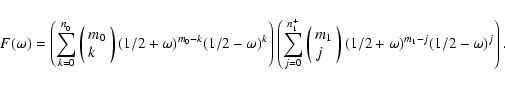 \begin{displaymath}F(\omega)=\left(\sum _{k=0}^{n_0^¯}\left(\begin{array}{l}
m_0...
...end{array}\right)(1/2+\omega)^{m_1-j}
(1/2-\omega)^{j}\right)
.\end{displaymath}