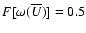 $F[\omega (\overline{U})]=0.5$