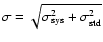 $\sigma=\sqrt{\sigma^{2}_{\rm {sys}} + \sigma^{2}_{\rm {std}}}$