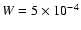 $W=5\times 10^{-4}$
