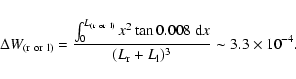 \begin{displaymath}\Delta W_{({\rm r}\ {\rm or}\ {\rm l})}=\frac{\int _0^{L_{({\...
...08}\ {\rm d}x}{(L_{\rm r}+L_{\rm l})^3}\sim 3.3\times 10^{-4}.
\end{displaymath}