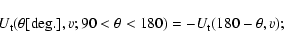 \begin{displaymath}U_{\rm t}(\theta [{\rm deg}.],v; 90<\theta <180)=-U_{\rm t}(180-\theta,v);
\end{displaymath}
