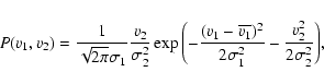 \begin{displaymath}P(v_1,v_2)=\frac{1}{\sqrt{2\pi }\sigma _1}\frac{v_2}{\sigma _...
...ne{v_1})^2}{2\sigma _1^2}
-\frac{v_2^2}{2\sigma _2^2}\right)}
,\end{displaymath}