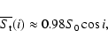 \begin{displaymath}\overline{S_{\rm t}}(i)\approx 0.98S_0 \cos i
,\end{displaymath}