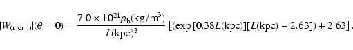 \begin{displaymath}\vert W_{({\rm r}\ {\rm or}\ {\rm l})}\vert(\theta =0)=\frac{...
...t[(\exp{[0.38L({\rm kpc})]}
[L({\rm kpc}) -2.63])+2.63\right].
\end{displaymath}