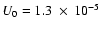 $U_0=1.3~\times~10^{-5}$