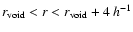 $r_{\rm void}<r<r_{\rm void}+4\ {\it h}^{-1}$