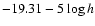 $-19.31-5\log h$