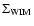 $\Sigma\ensuremath{_{\rm WIM}} $