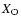 $X_{\element{O}}$