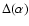 $\Delta(\alpha)$