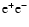 $\rm e^{+} e^{-}$