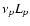 $\nu _{{p}} {L}_{{p}}$