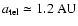 $a_{\rm tel} \simeq
1.2~\textnormal{AU}$