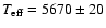 $T_{\rm eff} = 5670 \pm 20$