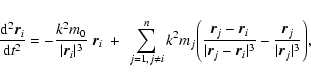 \begin{displaymath}\frac{{\rm d}^{2}\boldsymbol{r}_{i}}{{\rm d}t^{2}} = -\frac{k...
...rac{\boldsymbol{r}_{j}}{\vert\boldsymbol{r}_{j}\vert^3}\Bigg),
\end{displaymath}