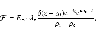 \begin{displaymath}{\cal F}=E_{\rm EIT}\lambda_{\rm e}\frac{\delta(z-z_0){\rm e}...
...\rm e}^{{\rm i}\omega_{\rm EIT}t}}{\rho_{\rm i}+\rho_{\rm e}},
\end{displaymath}