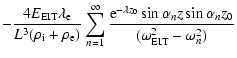$\displaystyle -\frac{4E_{\rm EIT}\lambda_{\rm e}}{L^3(\rho_{\rm i}+\rho_{\rm e}...
...}^{-\lambda
z_0}\sin\alpha_nz\sin\alpha_nz_0}
{(\omega_{\rm EIT}^2-\omega_n^2)}$