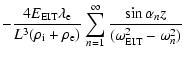 $\displaystyle -\frac{4E_{\rm EIT}\lambda_{\rm e}}{L^3(\rho_{\rm i}+\rho_{\rm e})}\sum_{n=1}^{\infty}\frac{\sin\alpha_nz}
{(\omega_{\rm EIT}^2-\omega_n^2)}$